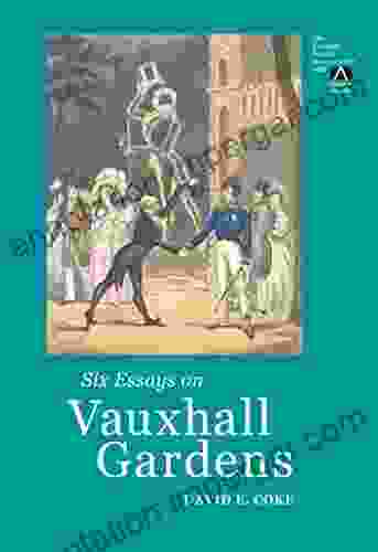 Six Essays On Vauxhall Gardens