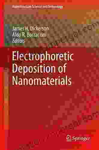 Electrophoretic Deposition Of Nanomaterials (Nanostructure Science And Technology)