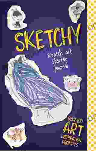 Sketchy Scratch Art Starter Journal : PREVIEW COPY Children S Art Journal Budding Artist Doodle Art Inspiration Art Prompts Hobby And Activity Travel Activity No Screen ABC Art Gift