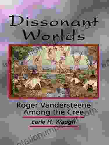 Dissonant Worlds: Roger Vandersteene Among The Cree