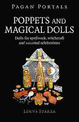 Pagan Portals Poppets And Magical Dolls: Dolls For Spellwork Witchcraft And Seasonal Celebrations