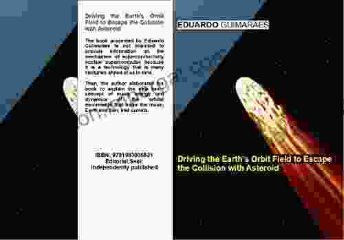 Driving The Earth S Orbit Field To Escape The Collision With Asteroid