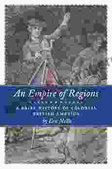 An Empire of Regions: A Brief History of Colonial British America