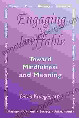 Engaging the Ineffable: Toward Mindfulness and Meaning