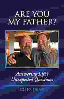 Are You My Father?: Answering Life S Unexpected Questions