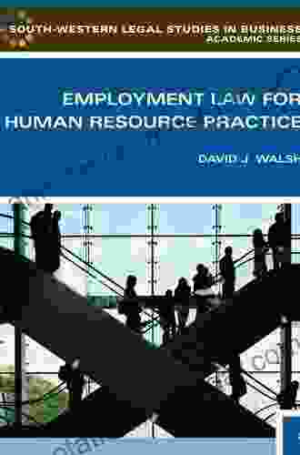 Employment Law For Human Resource Practice (South Western Legal Studies In Business)