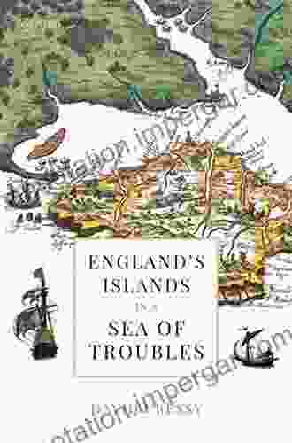 England S Islands In A Sea Of Troubles