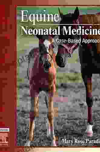 Equine Neonatal Medicine E Book: A Case Based Approach