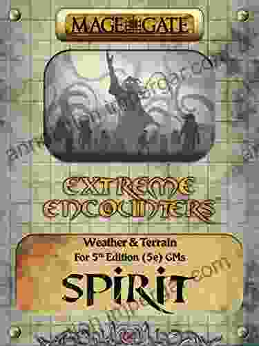 Extreme Encounters: Weather And Terrain: Spirit: For 5th Edition (5e) GMs (Extreme Encounters For 5th Edition (5e) Game Masters 9)