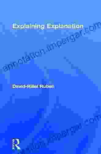 Explaining Explanation David Hillel Ruben