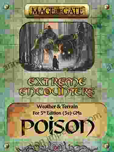 Extreme Encounters: Weather And Terrain: Poison: For 5th Edition (5e) GMs (Extreme Encounters For 5th Edition (5e) Game Masters 7)