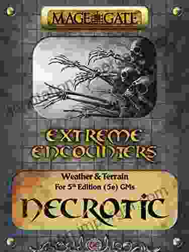 Extreme Encounters: Weather And Terrain: Necrotic: For 5th Edition (5e) GMs (Extreme Encounters For 5th Edition (5e) Game Masters 6)