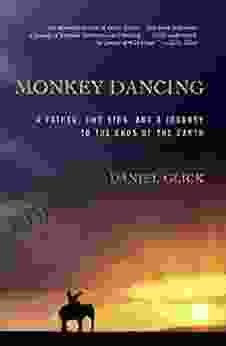 Monkey Dancing: A Father Two Kids And A Journey To The Ends Of The Earth