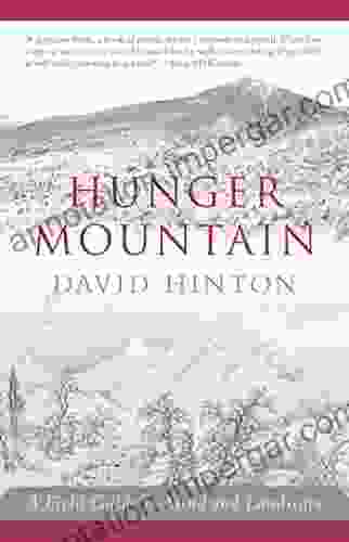 Hunger Mountain: A Field Guide To Mind And Landscape