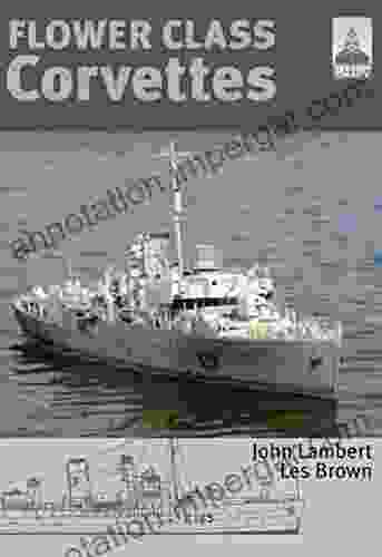 Flower Class Corvettes (ShipCraft) John Lambert