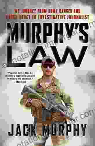 Murphy s Law: My Journey from Army Ranger and Green Beret to Investigative Journalist