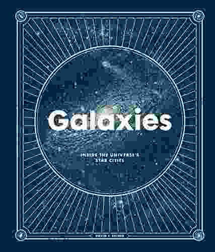 Galaxies: Inside The Universe S Star Cities