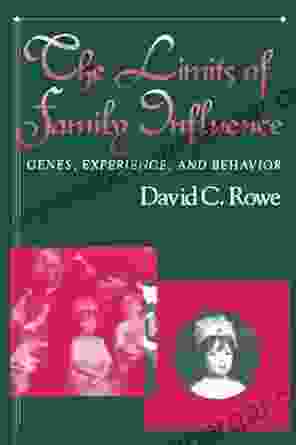 The Limits of Family Influence: Genes Experience and Behavior (Genes Experience and Behavior)