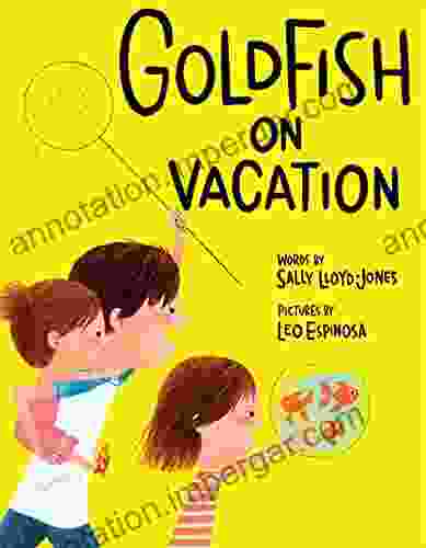 Goldfish On Vacation Sally Lloyd Jones