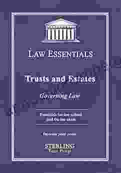 Trusts And Estates Law Essentials: Governing Law For Law School And Bar Exam Prep