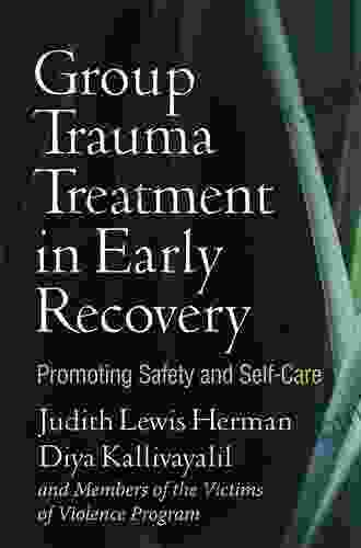 Group Trauma Treatment In Early Recovery: Promoting Safety And Self Care