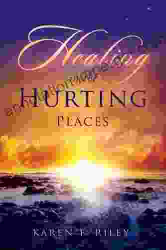 Healing In The Hurting Places