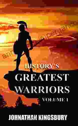 History S Greatest Warriors: Volume 1 David Boyle