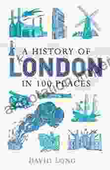 A History Of London In 100 Places