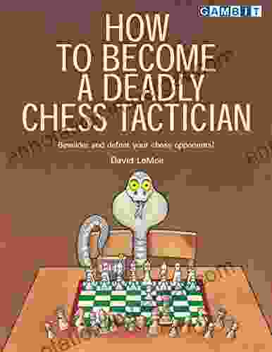 How To Become A Deadly Chess Tactician (Chess Tactics)