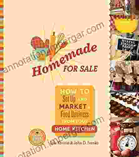 Homemade For Sale: How To Set Up And Market A Food Business From Your Home Kitchen (Mother Earth News For Wiser Living)