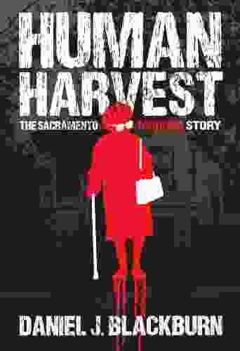 Human Harvest: The Sacramento Murder Story