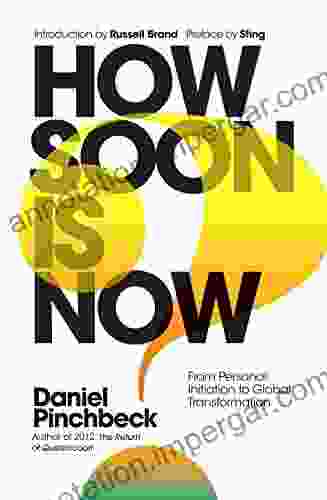 How Soon is Now? Sampler: From Personal Initiation to Global Transformation