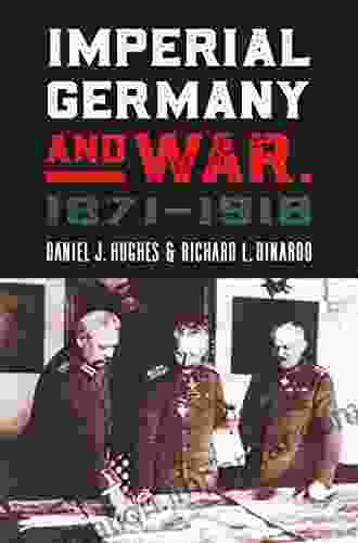 Imperial Germany And War 1871 1918 (Modern War Studies)