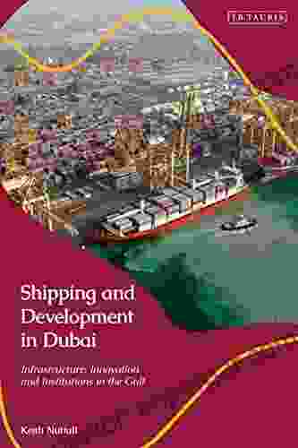 Shipping and Development in Dubai: Infrastructure Innovation and Institutions in the Gulf