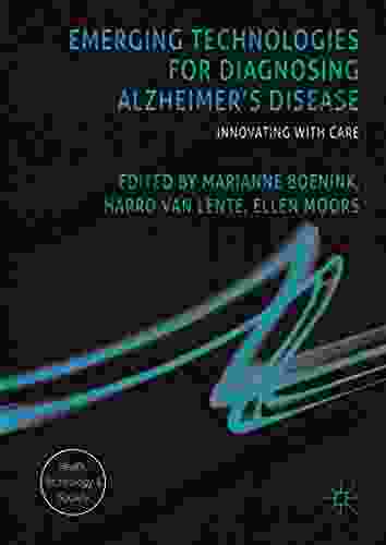 Emerging Technologies For Diagnosing Alzheimer S Disease: Innovating With Care (Health Technology And Society)