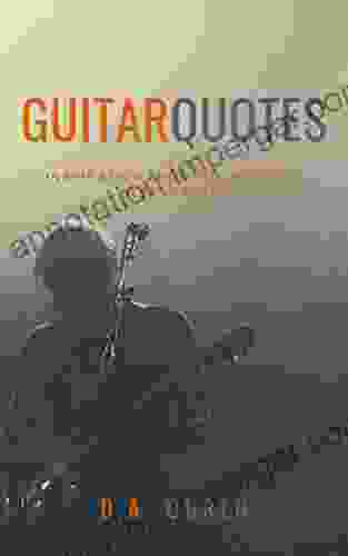 Guitar Quotes: Inspiration From The World S Best Players