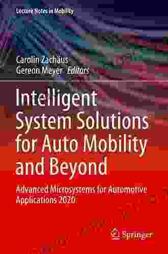 Intelligent System Solutions For Auto Mobility And Beyond: Advanced Microsystems For Automotive Applications 2024 (Lecture Notes In Mobility)