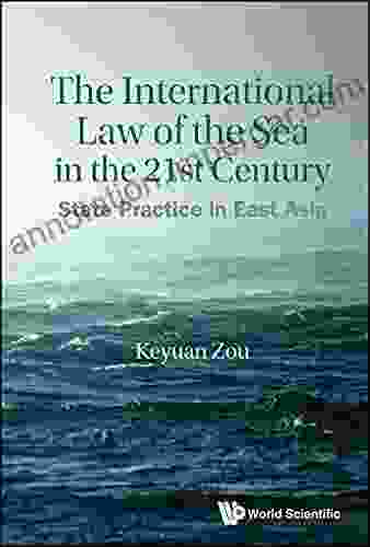 International Law Of The Sea In The Twenty First Century The: State Practice In East Asia