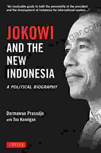 Jokowi And The New Indonesia: A Political Biography