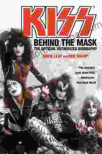 KISS: Behind The Mask Official Authorized Biogrphy