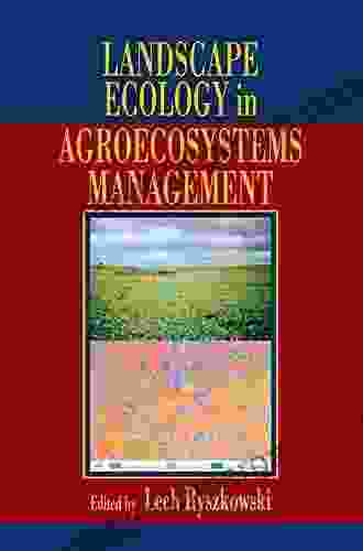 Landscape Ecology In Agroecosystems Management (Advances In Agroecology)