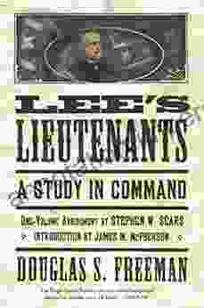 Lee S Lieutenants: A Study In Command