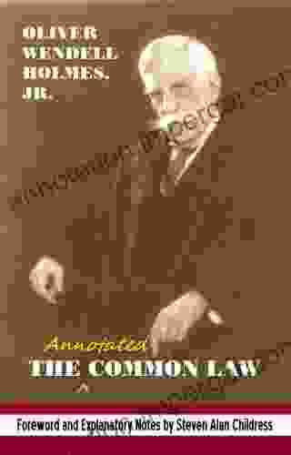 The Annotated Common Law: With 2024 Foreword And Explanatory Notes (Legal Legends Series)