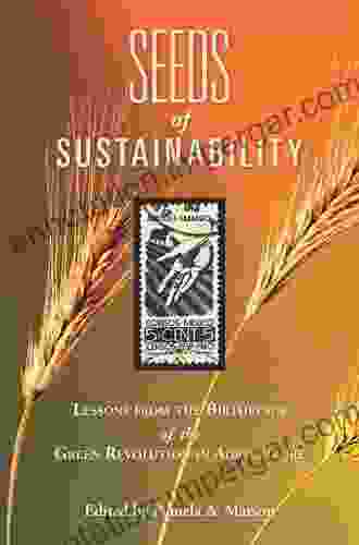 Seeds Of Sustainability: Lessons From The Birthplace Of The Green Revolution In Agriculture