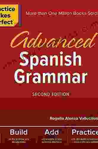 Practice Makes Perfect: Advanced Spanish Grammar: Spanish Grammar Advanced (Practice Makes Perfect Series)