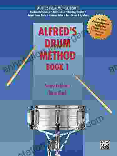 Alfred S Drum Method 1: The Most Comprehensive Beginning Snare Drum Method Ever