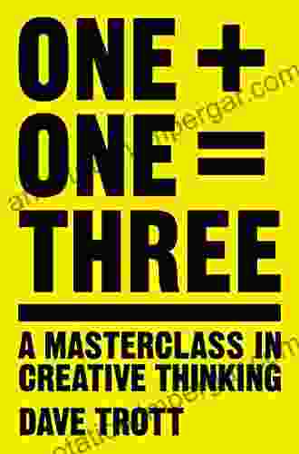 One Plus One Equals Three: A Masterclass In Creative Thinking