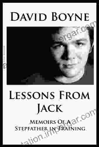 Lessons From Jack: Memoirs Of A Stepfather In Training