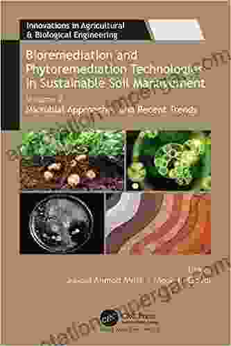 Bioremediation And Phytoremediation Technologies In Sustainable Soil Management: Volume 2: Microbial Approaches And Recent Trends (Innovations In Agricultural Biological Engineering)