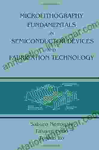 Microlithography Fundamentals In Semiconductor Devices And Fabrication Technology (Plastics Engineering)